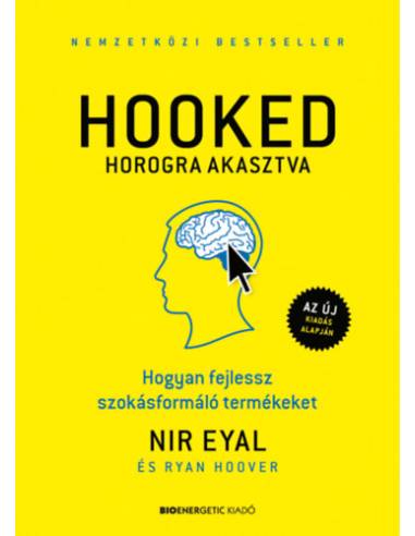 HOOKED - Horogra akasztva - Hogyan fejlessz szokásformáló termékeket