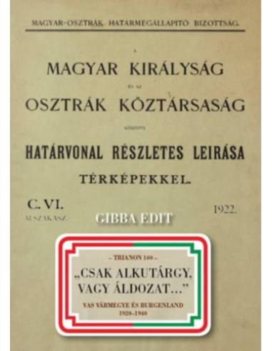 Csak alkutárgy, vagy Áldozat... - Vas vármegye és Burgenland 1920-1940