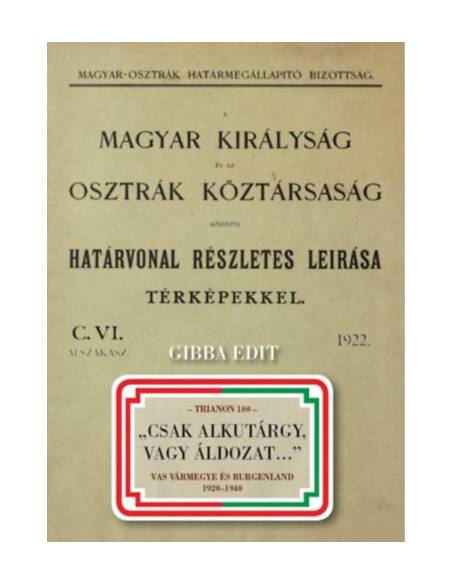 Csak alkutárgy, vagy Áldozat... - Vas vármegye és Burgenland 1920-1940