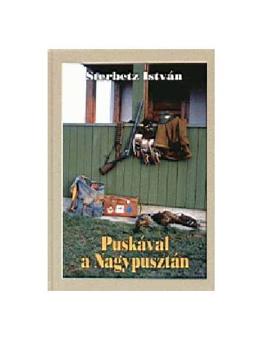 Puskával a nagypusztán