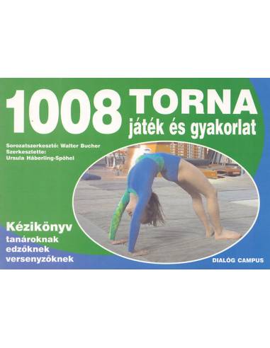 1008 torna játék és gyakorlat - Kézikönyv tanároknak, edzőknek, versenyzőknek
