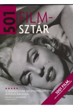 501 filmsztár - A legnagyobb moziszínészek átfogó kalauza