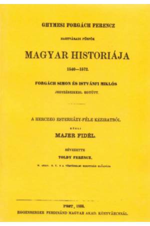 Ghymesi Forgách Ferencz magyar historiája 1540-1572 - Forgách Simon
