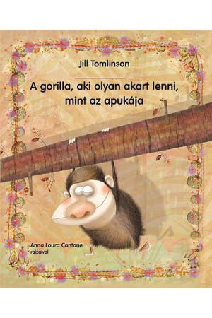 A gorilla, aki olyan akart lenni, mint az apukája