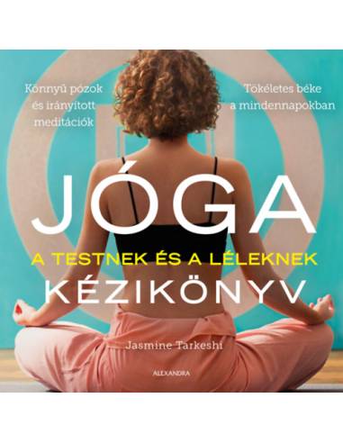 Jóga kézikönyv - A testnek és a léleknek