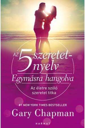 Az 5 szeretetnyelv: Egymásra hangolva - Az életre szóló szeretet titka