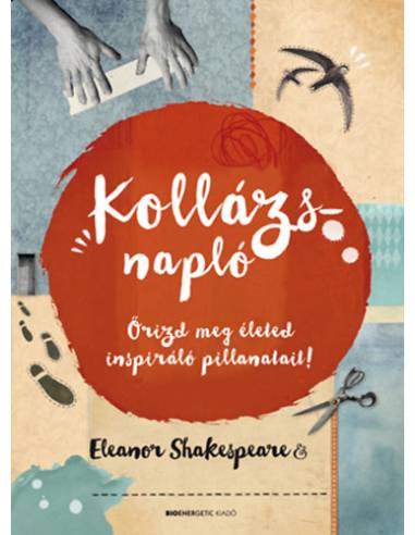 Kollázsnapló - Őrizd meg életed inspiráló pillanatait!