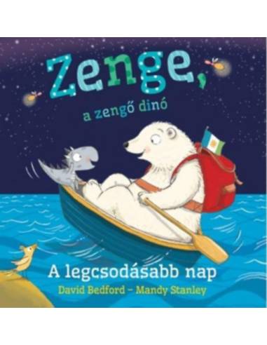 Zenge, a zengő dinó - A legcsodásabb nap