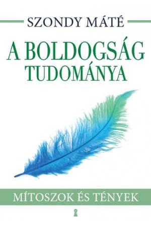 A boldogság tudománya - Mítoszok és tények