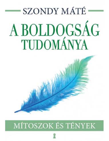 A boldogság tudománya - Mítoszok és tények