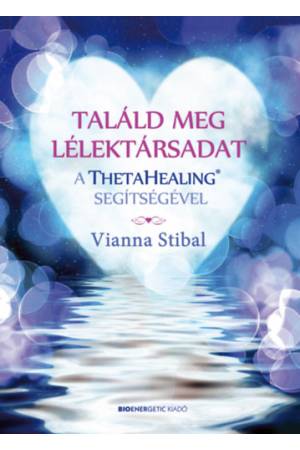 Találd meg lélektársadat a ThetaHealing segítségével