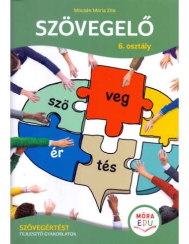 Szövegelő - 6. osztály - Szövegértést fejlesztő gyakorlatok