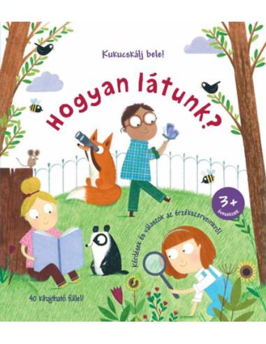 Kukucskálj bele! Hogyan látunk? - Kérdések és válaszok az érzékszervekről