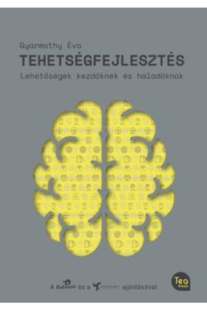 Tehetségfejlesztés - Lehetőségek kezdőknek és haladóknak
