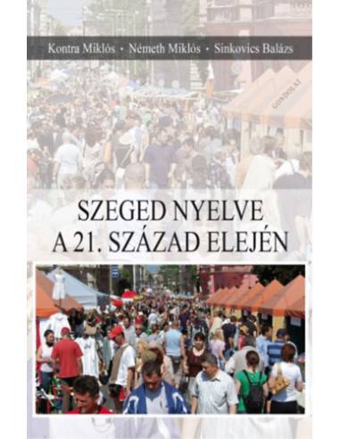 Szeged nyelve a 21. század elején