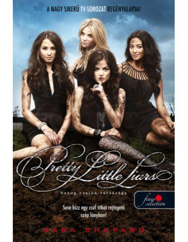 Pretty Little Liars - Hazug csajok társasága