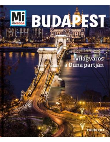 Budapest - Világváros a Duna partján