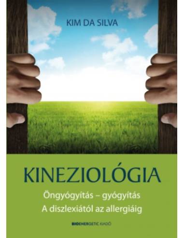 Kineziológia - Öngyógyítás - gyógyítás.  A diszlexiától az allergiáig