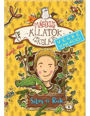 Mágikus állatok iskolája - Végre vakáció - Silas és Rick