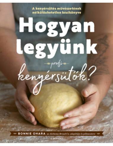 Hogyan legyünk profi kenyérsütők?