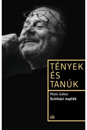 Színházi naplók - Tények és tanúk