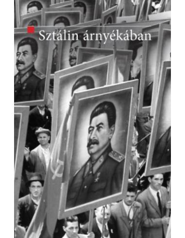 Sztálin árnyékában - A szovjet modell exportja Kelet-Közép-Európába (1944-1948)