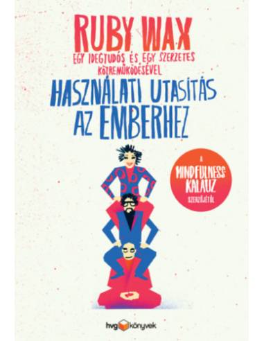 Használati utasítás az emberhez - Egy idegtudós és egy szerzetes közreműködésével