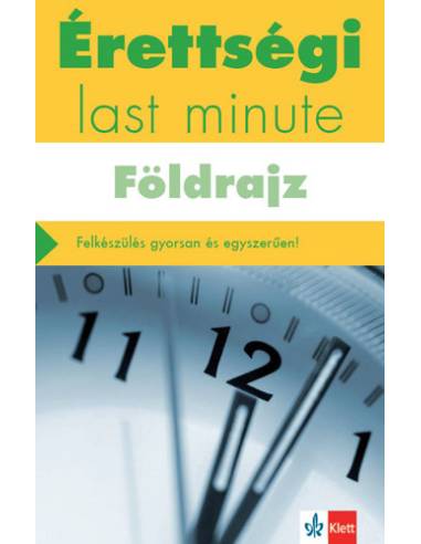 Érettségi - Last minute - Földrajz - Felkészülés gyorsan és egyszerűen