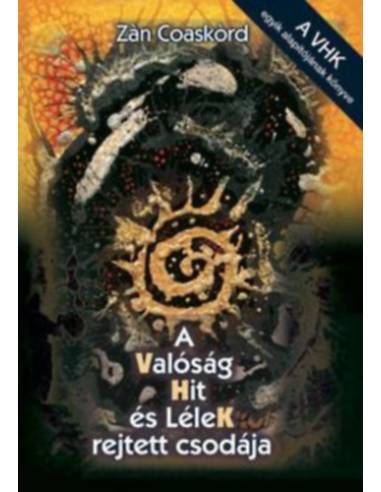 A Valóság, Hit és léleK rejtett csodája