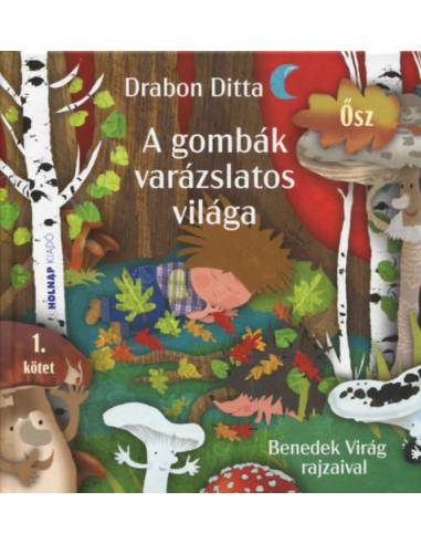 A gombák varázslatos világa