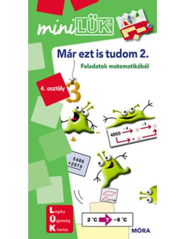 Már ezt is tudom 2. - LDI240 - Feladatok matematikából 4. osztály - MiniLÜK