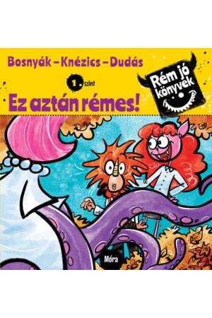 Ez aztán rémes! - Rém jó könyvek 1. szint