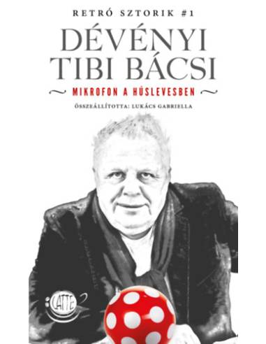 Dévényi Tibi Bácsi - Mikrofon a húslevesben
