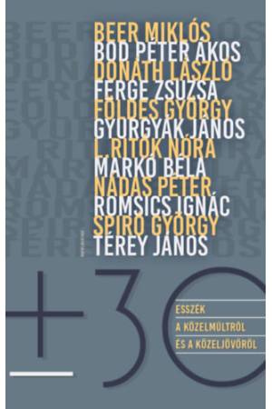 '+- 30 - Esszék a közelmúltból és a közeljövőből