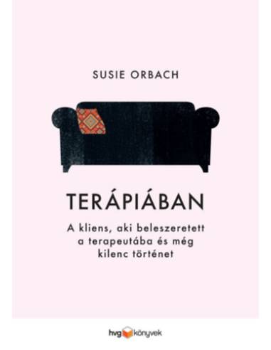 Terápiában - A kliens, aki beleszeretett a terapeutába és még kilenc történet