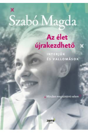 Az élet újrakezdhető - Interjúk és vallomások