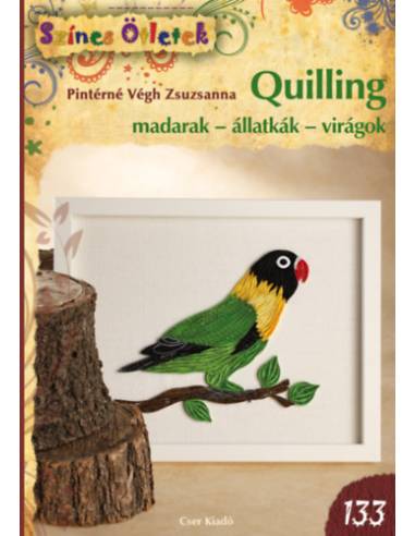 Quilling - madarak - állatkák - virágok - Színes ötletek 133.