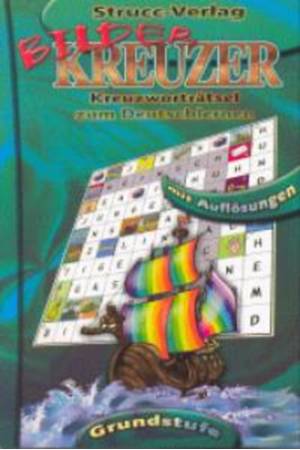 Kreuzer Bilder: Kreuzwortratsel zum deutschlernen - Grundstufe - György Radácsy (szerk.)