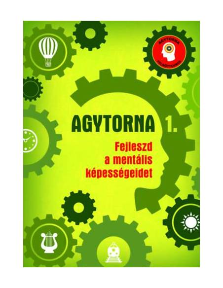 Agytorna 1. - Fejleszd a mentális képességeidet