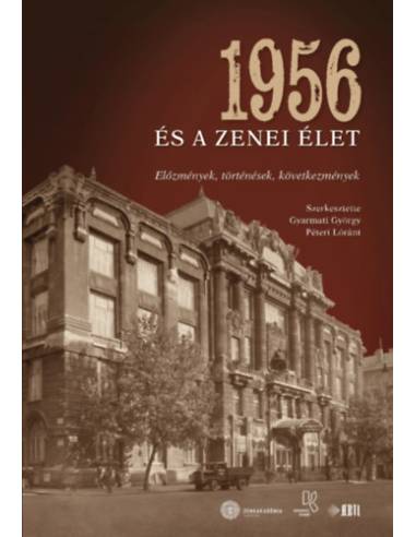 1956 és a zenei élet - Előzmények, történések, következmények