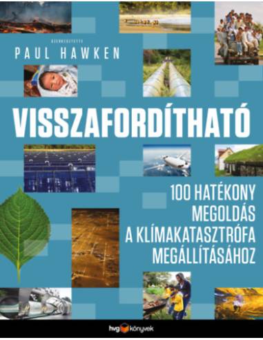 Visszafordítható - 100 hatékony megoldás a klímakatasztrófa megállításához