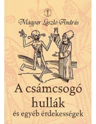 A csámcsogó hullák és egyéb érdekességek - Magyar László András