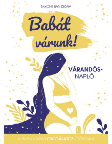 Babát várunk! - Várandós napló