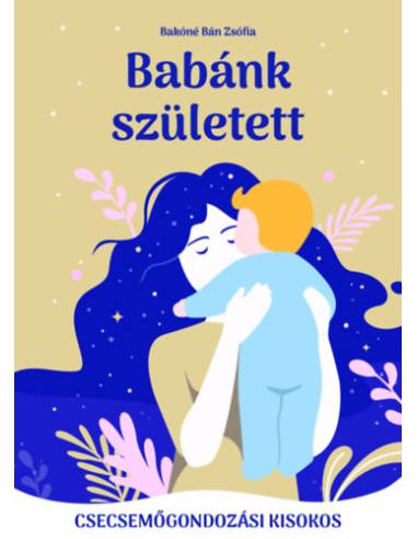 Babánk született - Csecsemőgondozási kisokos