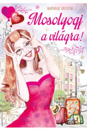 Mosolyogj a világra! - Inspirációs könyv jegyzeteléshez