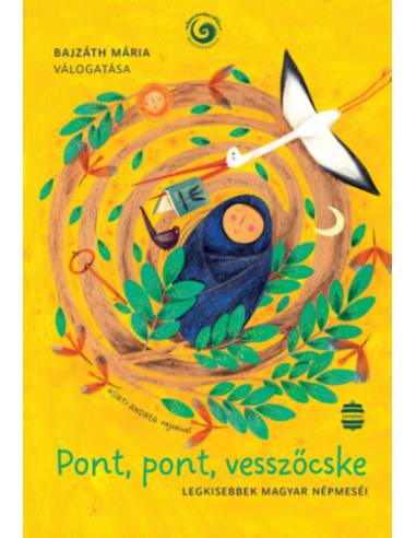 Pont, pont, vesszőcske - Legkisebbek magyar népmeséi