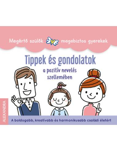 Tippek és gondolatok - a pozitív nevelés szellemében