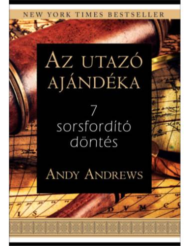 Az utazó ajándéka - 7 sorsfordító döntés
