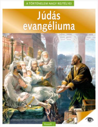 A történelem nagy rejtélyei 10. - Júdás evangéliuma