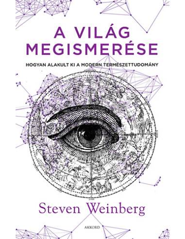 A világ megismerése - Hogyan alakult ki a modern természettudomány